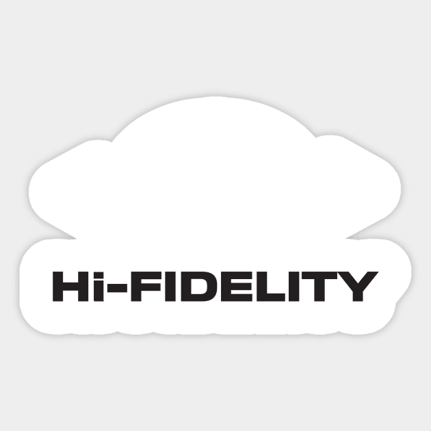 Hi-Fidelity Sticker by LondonLee